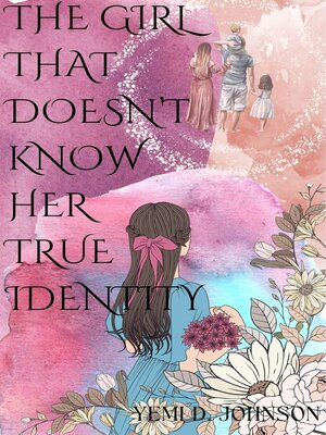 cover image of The Girl That Doesn't Know Her Identity
